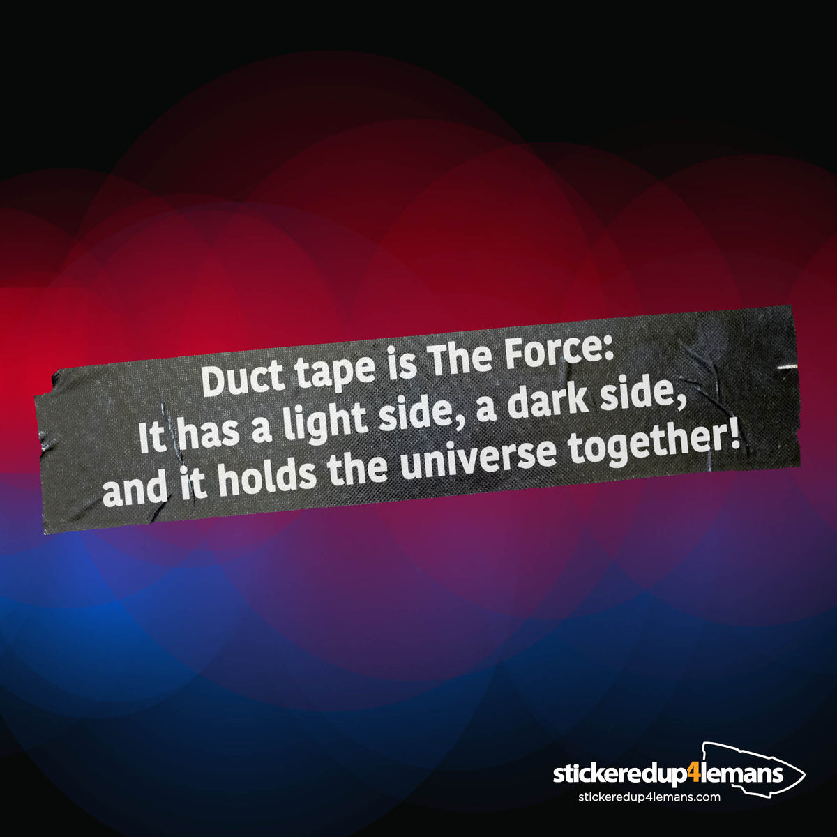 Duct Tape is the Force...